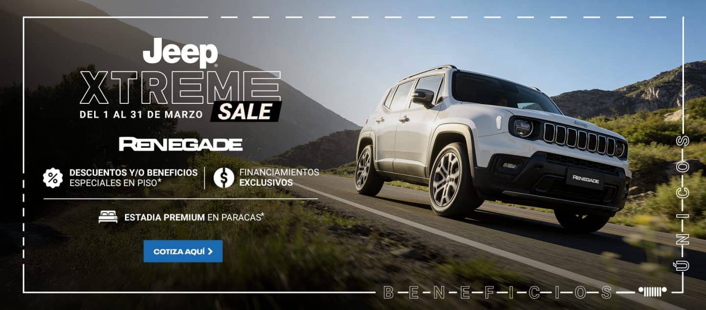 Jeep Renegade  promoción Xtreme Sale marzo con descuentos, financiamiento exclusivo y beneficios en Perú.