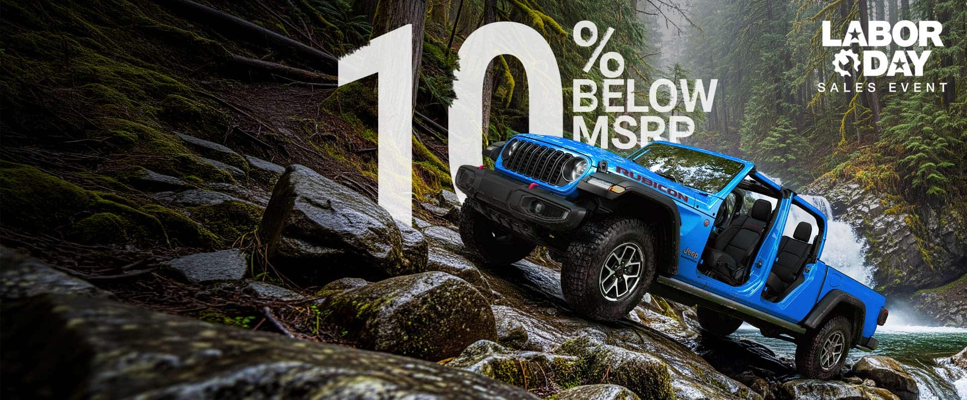A blue 2026 Jeep Gladiator Rubicon with its doors and top removed, parked on a steep, rocky trail, just above a rapid stream with a waterfall in the background. Labor Day Sales Event.